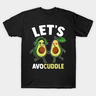 Funny Let's Avocuddle Cute Avocado Cuddling Pun T-Shirt